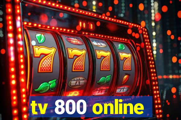 tv 800 online